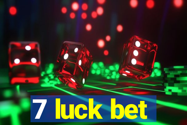 7 luck bet